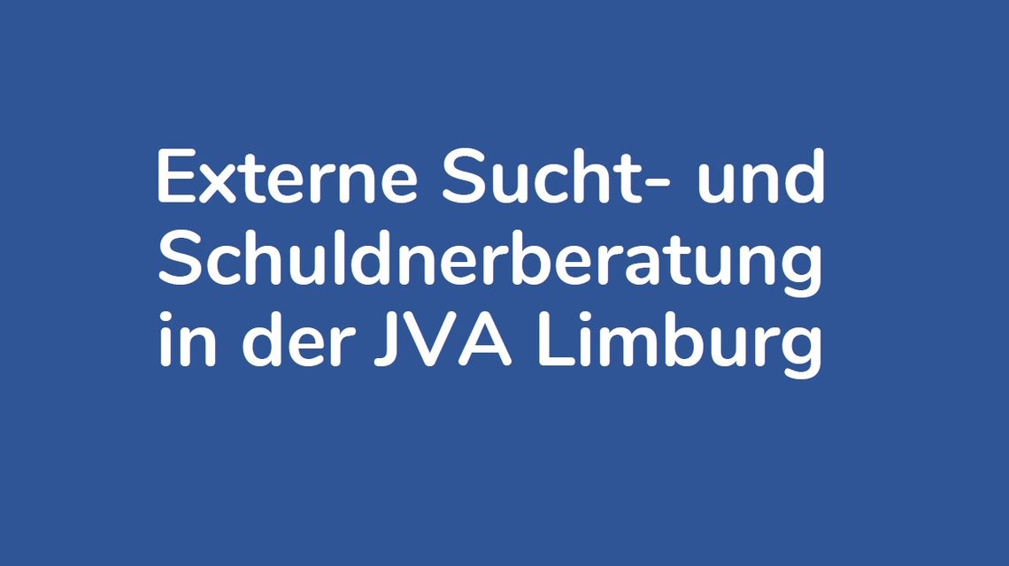 VIS Externe Suchtberatung Schuldnerberatung inhaftiert Justizvollzugsanstalt Limburg Weilburg Hadamar